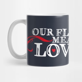 Our Flag Means Love Mug